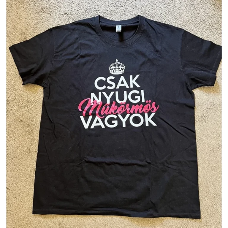 Feliratós póló - Csak nyugi műkörmös vagyok
