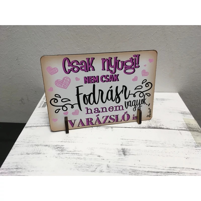 Kis fa tábla-Csak nyugi nem csak fodrász vagyok