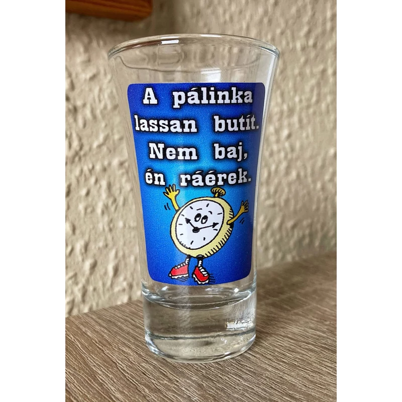 Vicces pohár - A pálinka lassan butít