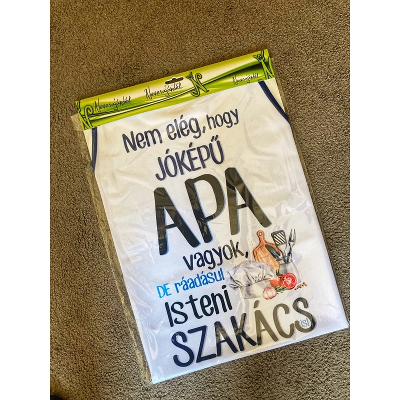 Kötény - Nem elég , hogy jóképű Apa vagyok...
