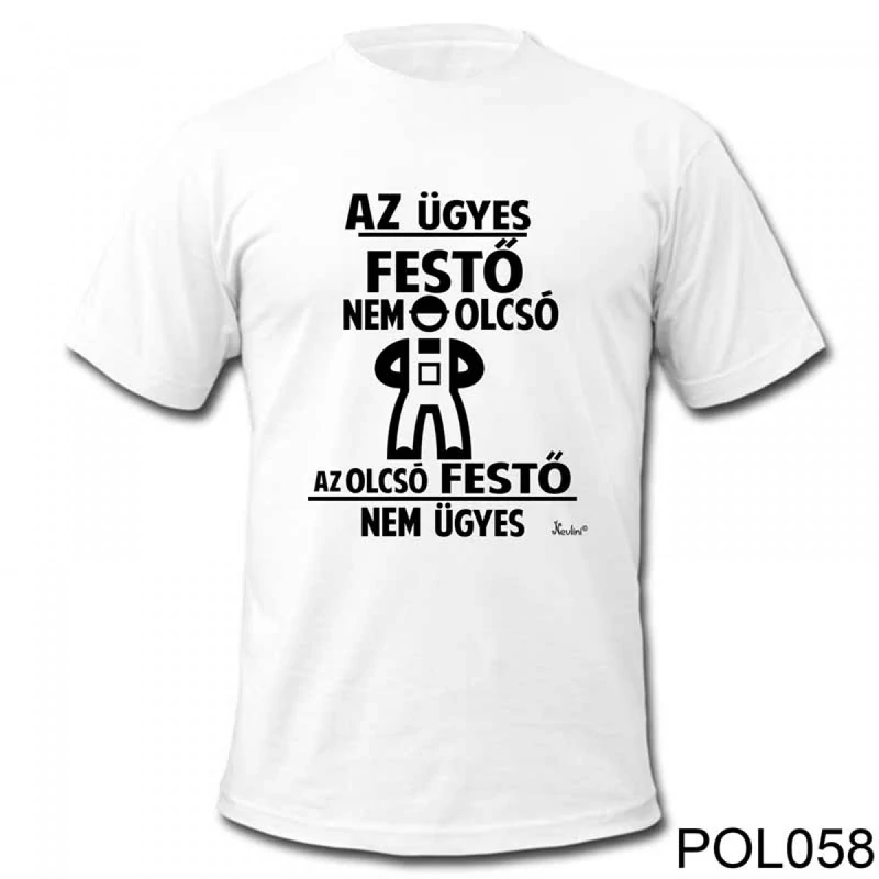 Póló - Az ügyes festő nem olcsó