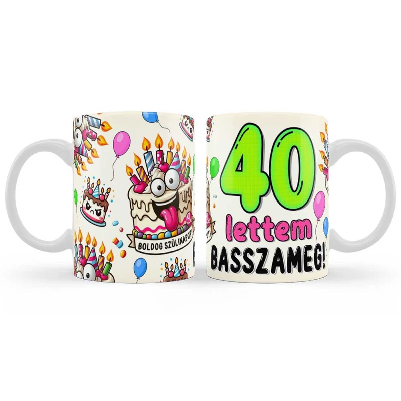 Szülinapi Bögre - 40 lettem basszameg